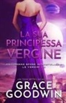 Grace Goodwin - La sua principessa vergine