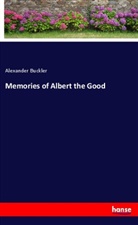 Alexander Buckler - Memories of Albert the Good