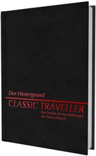 Hans Joachim Alpers, Ji Cunningham, Jim Cunningham, Keith Douglas, Oliver Fischer, Martin Franz... - Classic Traveller - Der Hintergrund