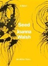 Joanna Walsh - Seed