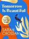 Sarah Crossan, Crossan Sarah, Crossan Sarah Crossan - Tomorrow Is Beautiful