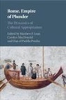 Matthew P. (University of Nebraska Loar, Matthew P. Loar, Matthew P. (University of Nebraska Loar, Carolyn MacDonald, Carolyn (University of New Brunswick) MacDonald, Dan-El Padilla Peralta... - Rome, Empire of Plunder