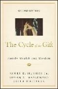 James E. Hughes, Susan E. Massenzio, Keith Whitaker - Cycle of the Gift Family Wealth and Wisdom