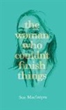 Sue MacIntyre - The woman who couldn't finish things