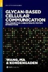 Peng George (EDT)/ Ma Wang, Shukkoor Muhammed Kondengaden, Shukkoor Muhammed (Senior Scientist Kondengaden, Cheng Ma, Cheng (Center for Diagnostics &amp; Therapeutics and Department of Chemistry Ma, Ma Cheng... - Glycan-based Cellular Communication