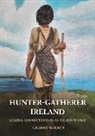 Graeme Warren - Hunter-Gatherer Ireland: Making Connections in an Island World