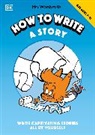 Mrs Wordsmith - Mrs Wordsmith How to Write a Story, Ages 7-11 (Key Stage 2)