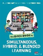 John T. Almarode, John T. T. Almarode, Almarode John T., Douglas Fisher, Douglas Frey Fisher, Nancy Frey... - Quick Guide to Simultaneous, Hybrid, and Blended Learning