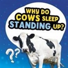 Nancy Dickmann, Dickmann Nancy - Why Do Cows Sleep Standing Up?