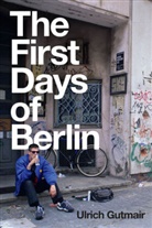 U Gutmair, Ulrich Gutmair, Simon Pare - First Days of Berlin - The Sound of Change