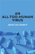 Sarah Clift, David Fernbach, Jean-Luc Nancy, Jl Nancy, Nancy Jean-Luc, Cory Stockwell - All-Too-Human Virus