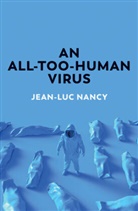 Sarah Clift, David Fernbach, Jean-Luc Nancy, Jl Nancy, Nancy Jean-Luc, Cory Stockwell - All-Too-Human Virus
