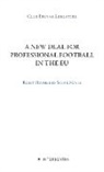 Robby Houben, Steve Nuyts - A New Deal for Professional Football in the Eu