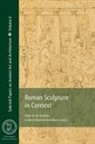 Peter D. Hrychuk Kontokosta De Staebler, Peter D. De Staebler, Anne Hrychuk Kontokosta - Roman Sculpture in Context