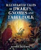 Ineke Verschuren, Daniela Drescher, Daniela Drescher, Drescher Daniela, Ineke Verschuren, Ineke Verschuren... - Illustrated Tales of Dwarfs, Gnomes and Fairy Folk