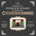 Arthur Conan Doyle, Sir Arthur Conan Doyle, James P Macaluso - The Adventure of Silver Blaze - The Adventures of Sherlock Holmes Re-Imagined