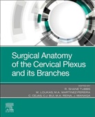 R. Shane Tubbs, C J Bui, C. J. Bui, C. J. Bui, Claudia Cejas, Joe Iwanaga... - Surgical Anatomy of the Cervical Plexus and its Branches