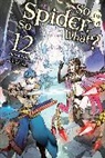 Okina Baba, Tsukasa Kiryu, Jenny McKeon, Tsukasa Kiryu - So I'm a Spider, So What?, Vol. 12 (light novel)