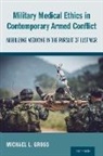 Gross, Michael L. Gross, Michael L. (Professor of Political Science Gross, Michael L. (Professor of Political Science and past Head of the School of Political Science Gross, Gross Michael L. - Military Medical Ethics in Contemporary Armed Conflict