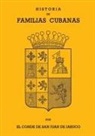 Conde de San Juan de Jaruco - HISTORIA DE FAMILIAS CUBANAS VII