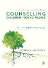 Rebecca Kirkbride, Kirkbride Rebecca, Rebecca Kirkbride - Key Theories and Skills in Counselling Children and Young People
