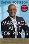 Calvin Roberson - Marriage Ain't for Punks