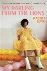 Rachel Long - My Darling from the Lions: Poems