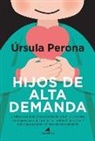 Ursula Maria Perona Mira - Hijos de Alta Demanda. Manual Para Padres