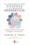 Michelle S. Fondin - La Curacion de Los Chakras Y El Equilibrio Energetico Mediante La Atencion Plena, El Yoga Y El Ayurveda