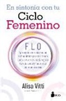 Alisa Vitti - En Sintonia Con Tu Ciclo Femenino