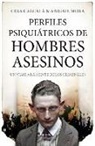 Cesar Alcala - Perfiles Psiquiatricos de Hombres Asesinos