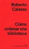 Roberto Calasso - Como Ordenar Una Biblioteca