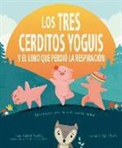 Susan Verde, Jay Fleck - Los tres cerditos yoguis y el lobo que perdió la respiración
