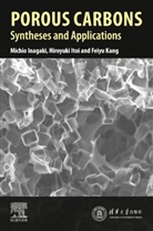 M. (Professor Emeritus Inagaki, Michio Inagaki, Michio (Professor Emeritus Inagaki, Inagaki Michio, Hiroyuki Itoi, Hiroyuki (Professor Itoi... - Porous Carbons