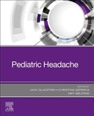 Christina L. Szperka, Amy A Gelfand, Amy A. Gelfand, Amy A. (Director of Pediatric Headache Gelfand, Jack Gladstein, Christina L Szperka... - Pediatric Headache