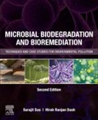 Surajit Das, Surajit (Assistant Professor Das, Surajit (Department of Life Science Das, Surajit (Professor Das, Das Surajit, Hirak Ranjan Dash... - Microbial Biodegradation and Bioremediation