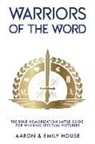 Aaron House, Emily House - Warriors of the Word: The Bible Memorization Battle Guide for Winning Spiritual Victories