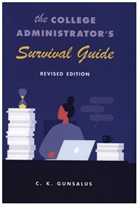 C. K. Gunsalus - College Administrator''s Survival Guide