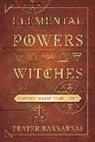 Frater Barrabbas, Barrabbas Frater - Elemental Powers for Witches
