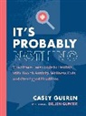 Casey Gueren, Casey/ Gunter Gueren - It's Probably Nothing