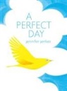 Jennifer Yerkes - A Perfect Day