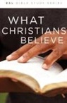 Wes Eby - What Christians Believe, Revised