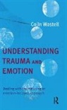 Colin Wastell, Wastell Colin - Understanding Trauma and Emotion