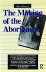 Bain Attwood, Attwood Bain - Making of the Aborigines