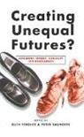 Ruth Fincher, Ruth Saunders Fincher, Peter Saunders, Ruth Fincher, Fincher Ruth, Peter Saunders - Creating Unequal Futures?