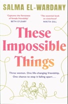 Salma El-Wardany - These Impossible Things