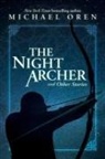 Michael Oren - The Night Archer: And Other Stories