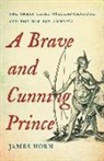 James Horn - A Brave and Cunning Prince