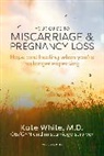 Kate White - Your Guide To Miscarriage And Pregnancy Loss