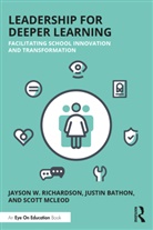 Justin Bathon, Justin (University of Kentucky Bathon, Scott Mcleod, Scott (University of Colorado Denver McLeod, Jayson W Richardson, Jayson W. Richardson... - Leadership for Deeper Learning
